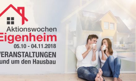 Informieren und tolle Preise gewinnen: Aktionswochen Eigenheim vom 5. Oktober bis 04. November 2018
